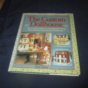 The Custom Dollhouse: The Complete Guide Hardcover book (1991) w/ dust cover